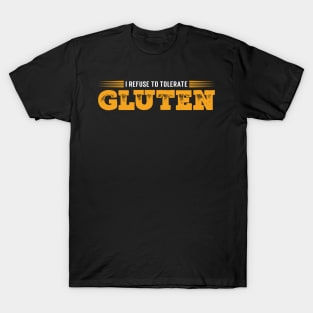 i refuse to tolerate gluten T-Shirt